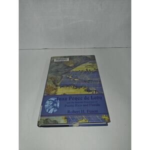 Juan Ponce De Leon & The Spanish Discovery of Puerto Rico & Florida Book 2000